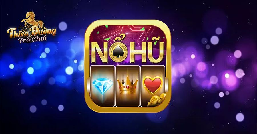 Nổ hũ thành công trở thành sân chơi vạn người mê
